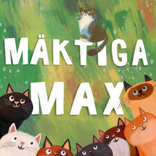 Cover of children's book 'Mäktiga Max', (Mighty Max). Children's book, published 2025. Illustrated and written for Opal. Published in Sweden and Denmark.